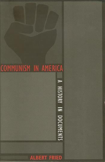 Communism in America - A History in Documents | Columbia University Press