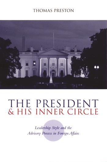 The President And His Inner Circle - Leadership Style And The Advisory ...