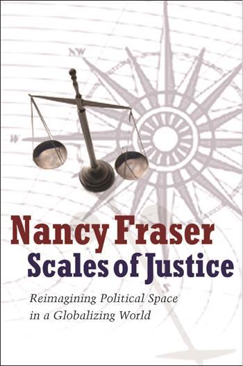 Scales of Justice - Reimagining Political Space in a Globalizing World