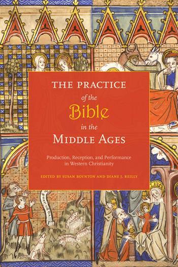 The Practice of the Bible in the Middle Ages - Production, Reception ...