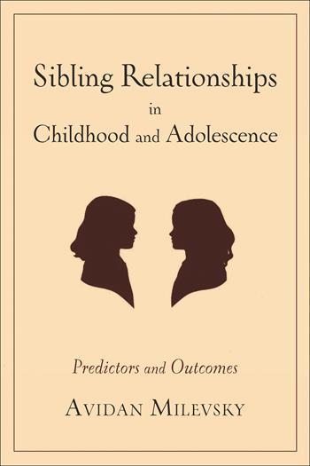 Sibling Relationships In Childhood And Adolescence Predictors And
Outcomes