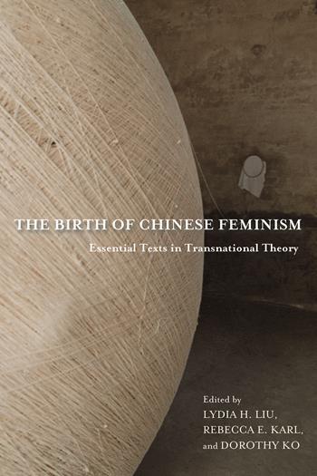 The Birth of Chinese Feminism by He Zhen