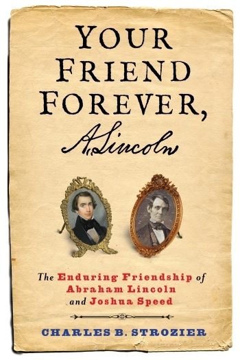 Your Friend Forever A Lincoln The Enduring Friendship