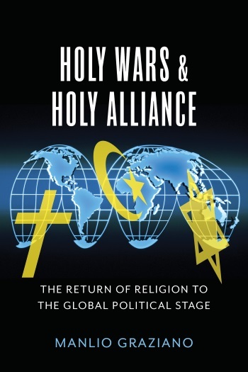 Image result for Holy Wars and Holy Alliance: The Return of Religion to the Global Political Stage