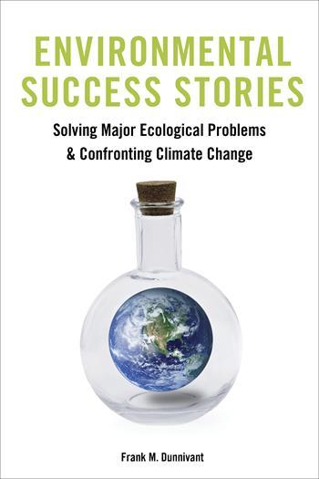 Environmental Success Stories - Solving Major Ecological Problems And ...